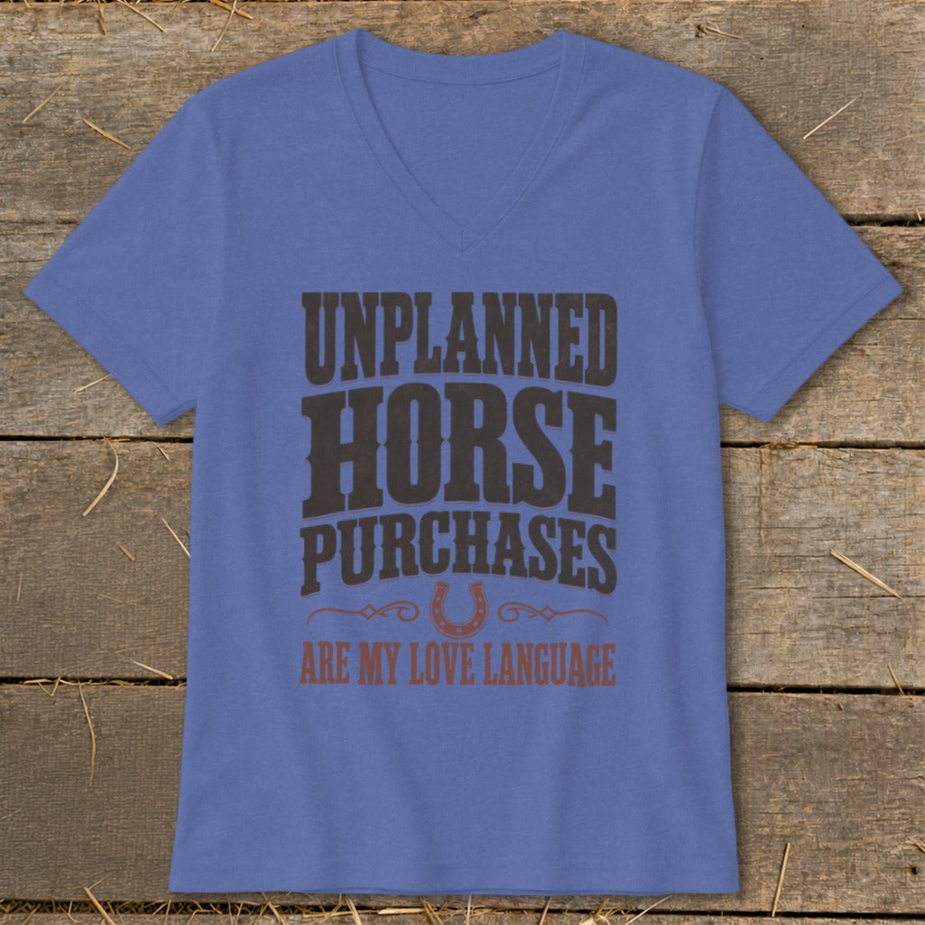 Blue v-neck t-shirt with text "Unplanned Horse Purchases Are My Love Language".