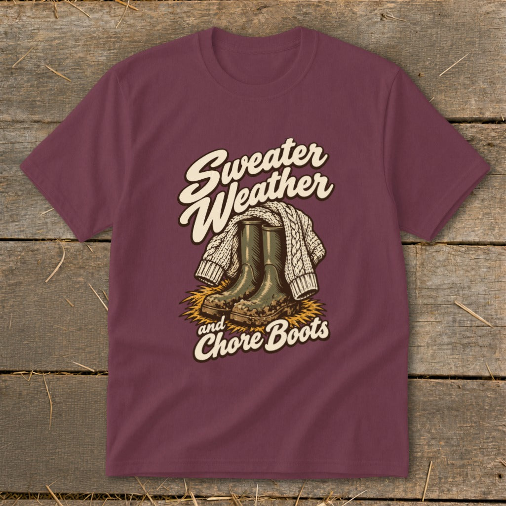 Maroon t-shirt with "Sweater Weather and Chore Boots" graphic.