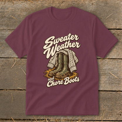 Maroon t-shirt with "Sweater Weather and Chore Boots" graphic.
