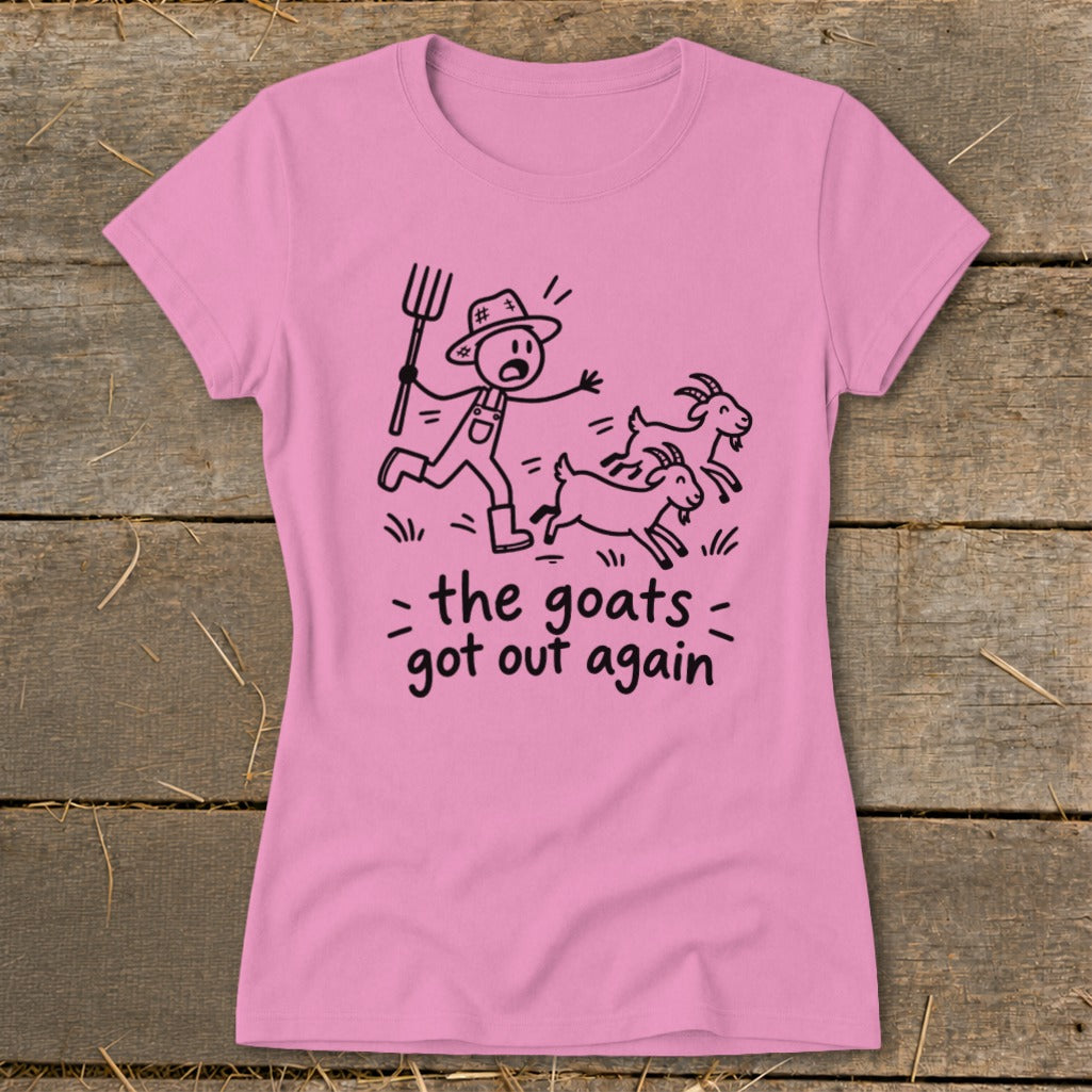 Pink t-shirt with stick figure farmer chasing goats, text "the goats got out again".
