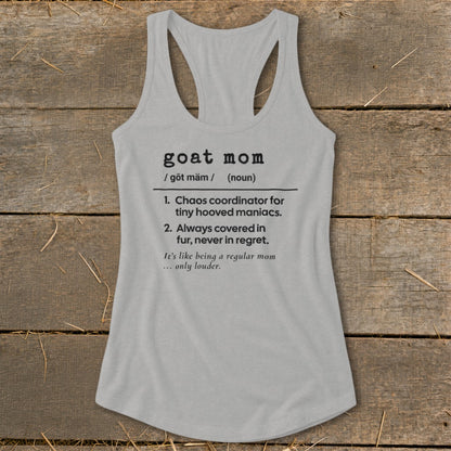 Gray tank top with "goat mom" definition: Chaos coordinator for tiny hooved maniacs.