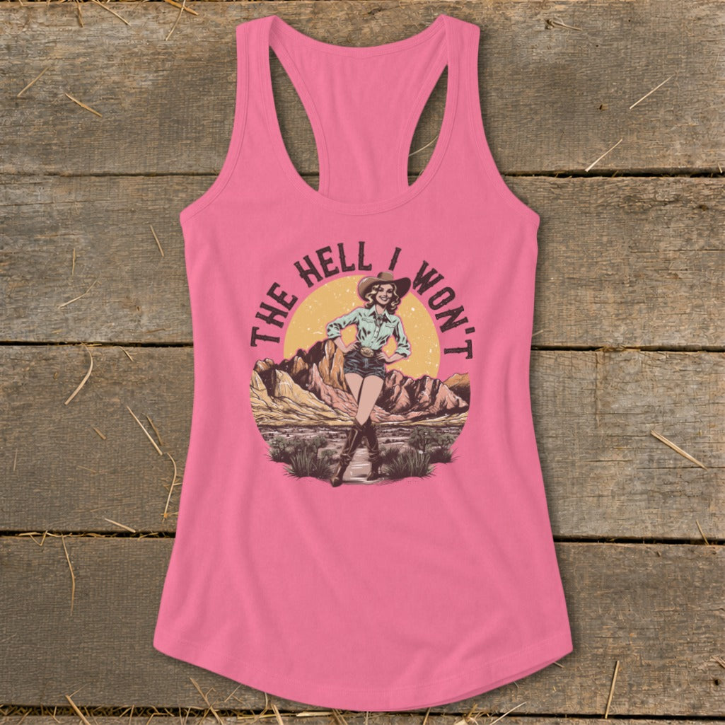 Pink tank top with graphic of cowgirl and text "THE HELL I WON'T".
