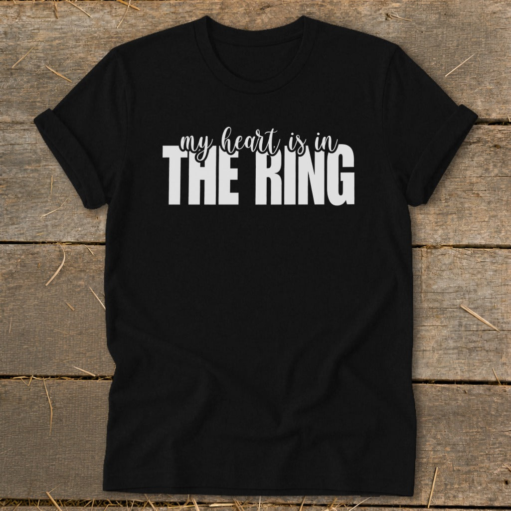 Black t-shirt with white text "my heart is in THE RING"