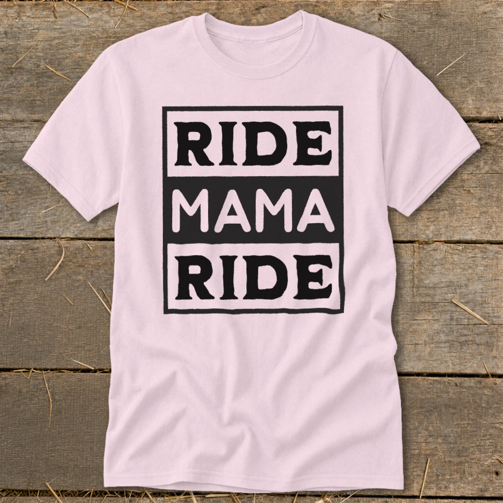 Pink t-shirt with black text reading "RIDE MAMA RIDE" in stacked boxes.