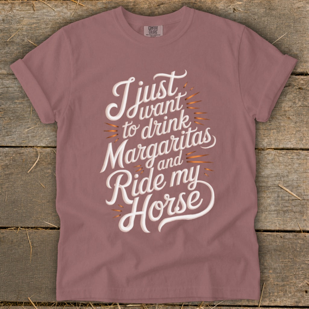 Rose t-shirt with white text: "I just want to drink Margaritas and Ride my Horse."