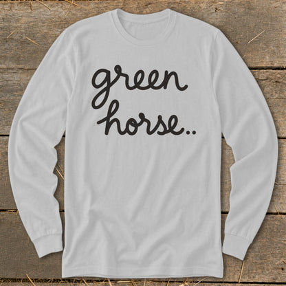 Light gray long-sleeve shirt with black text "green horse..."