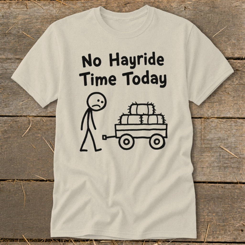 No Hayride Time Today Classic Tee