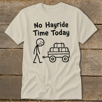 No Hayride Time Today Classic Tee