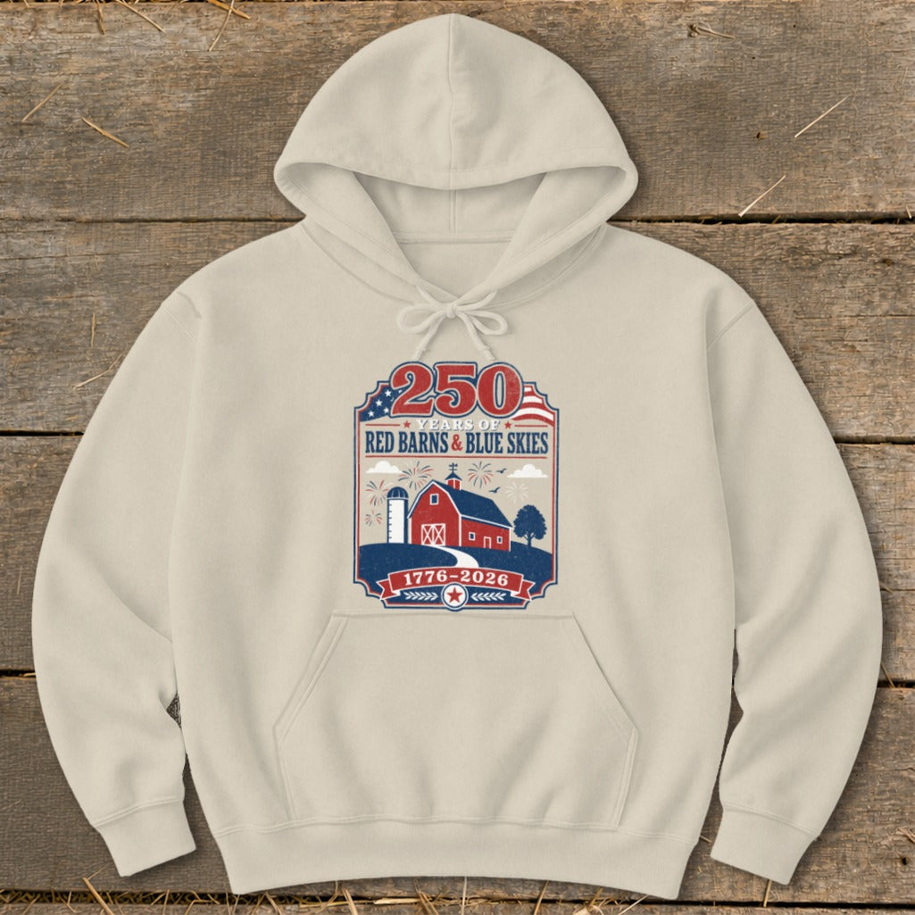 Cream hoodie with a graphic celebrating 250 years of Red Barns & Blue Skies, 1776-2026.