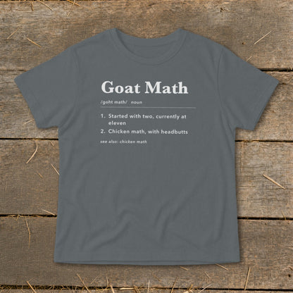 Grey t-shirt with "Goat Math" definition: "Started with two, currently at eleven. Chicken math, with headbutts."