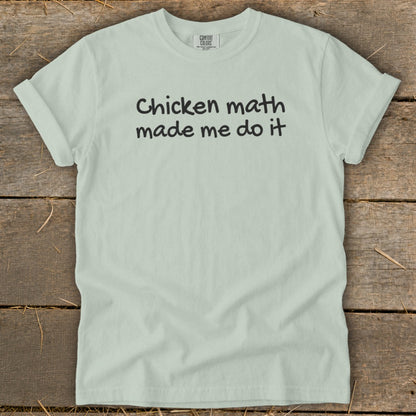 Light green t-shirt with black text "Chicken math made me do it"