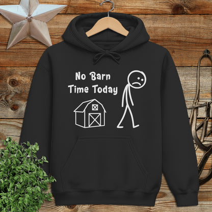 No Barn Time Today Hoodie