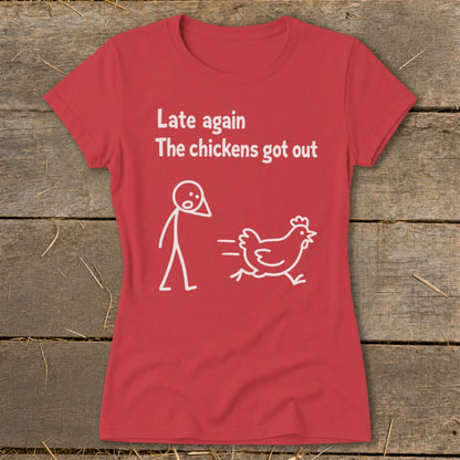 Red t-shirt with text "Late again The chickens got out" and stick figure.