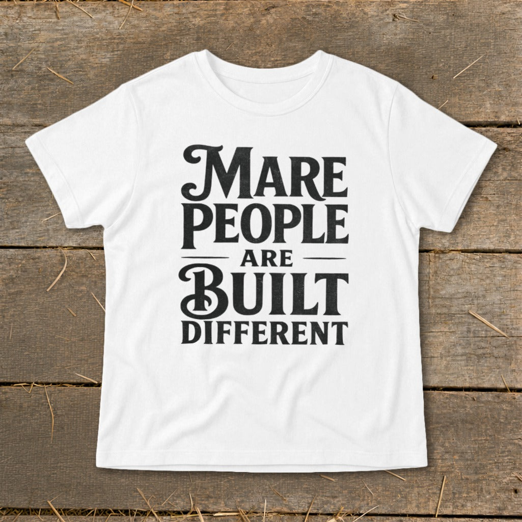 White t-shirt with black text reading "Mare People Are Built Different".