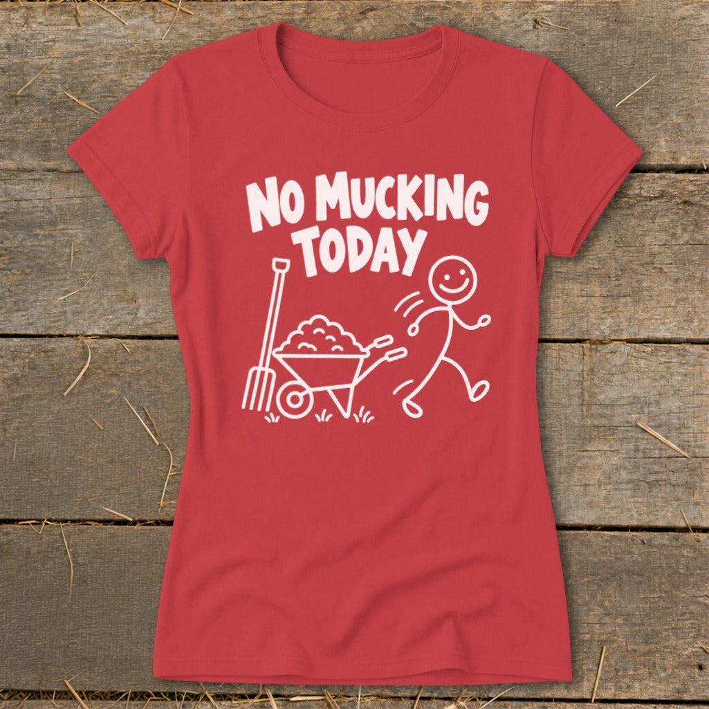 Red t-shirt with white text "NO MUCKING TODAY" and stick figure graphic.