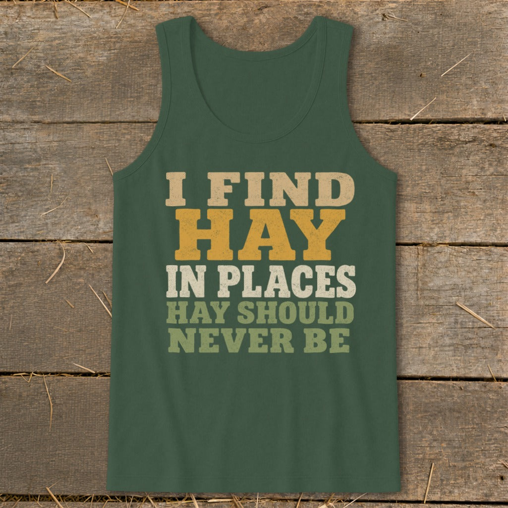 Green tank top with "I FIND HAY IN PLACES HAY SHOULD NEVER BE" text.