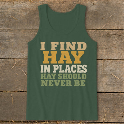 Green tank top with "I FIND HAY IN PLACES HAY SHOULD NEVER BE" text.