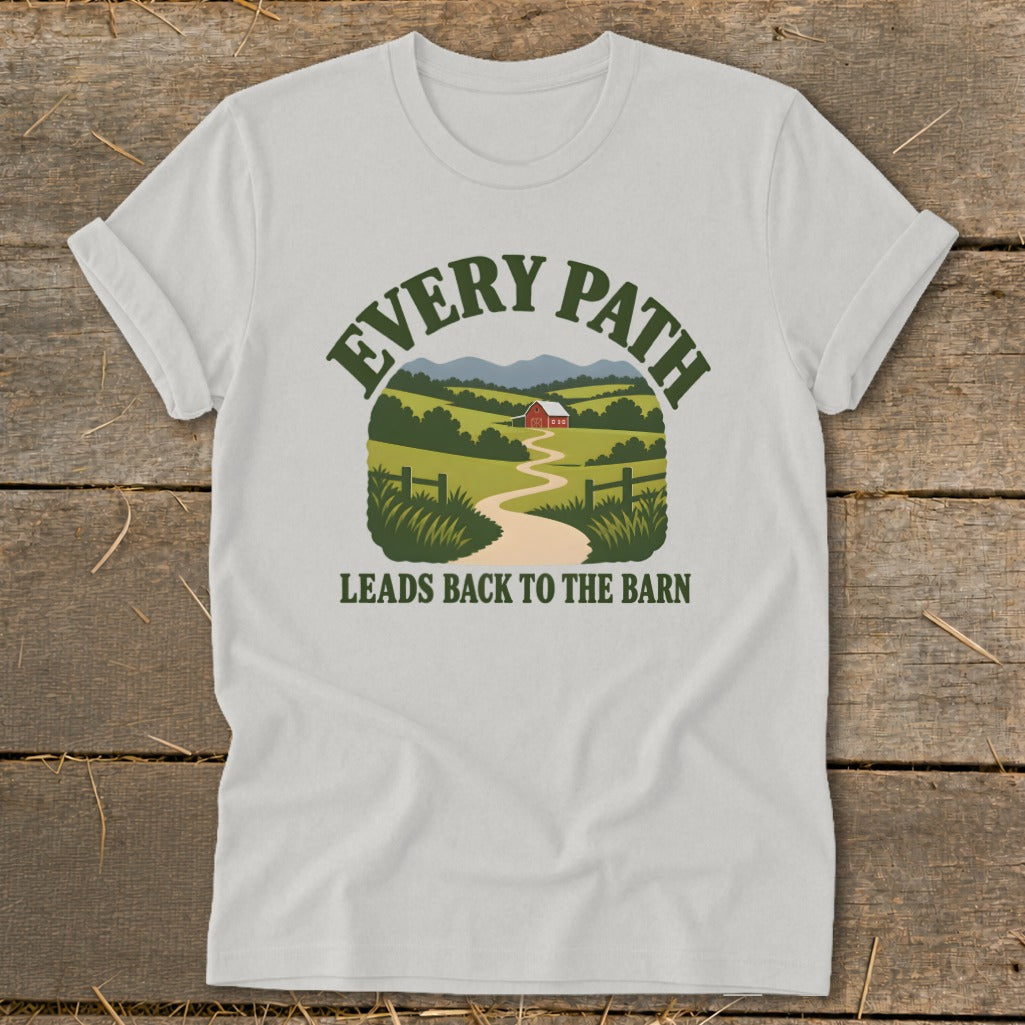 T-shirt with "Every Path Leads Back to the Barn" text and farm landscape design.