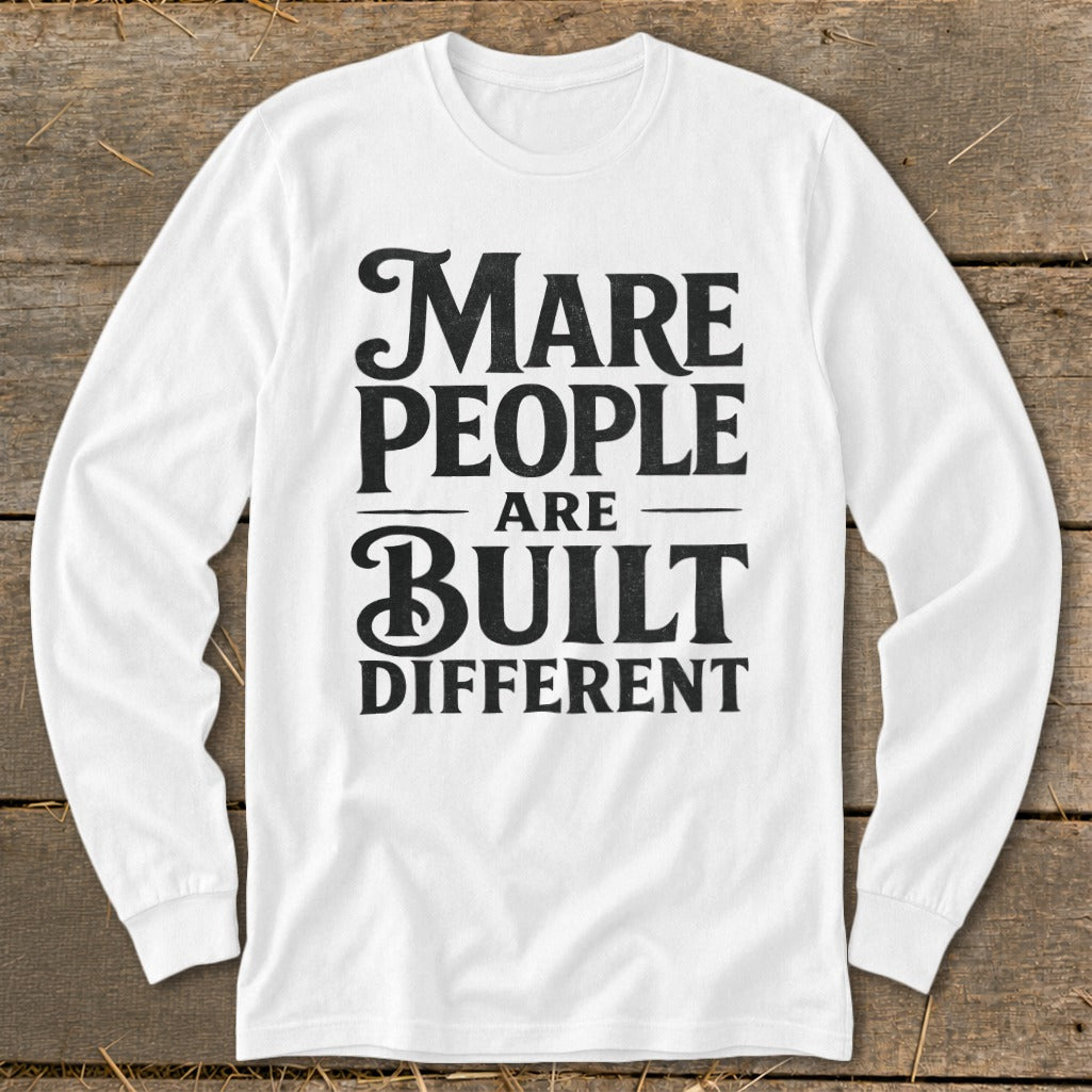 White long sleeve shirt with "Mare People Are Built Different" text.