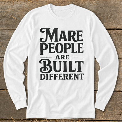 White long sleeve shirt with "Mare People Are Built Different" text.