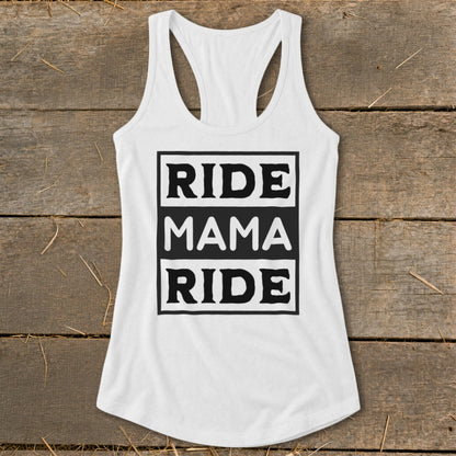 White tank top with black text reading "RIDE MAMA RIDE" in three stacked boxes.