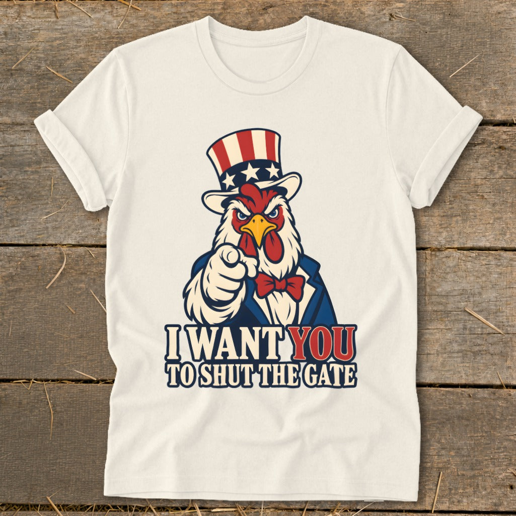 White t-shirt with Uncle Sam-hatted chicken graphic and text "I WANT YOU TO SHUT THE GATE".