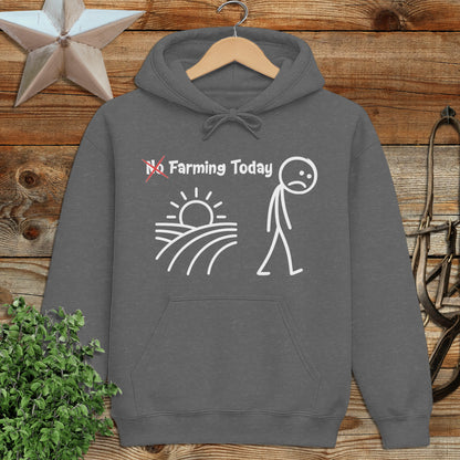No Farming Today Hoodie