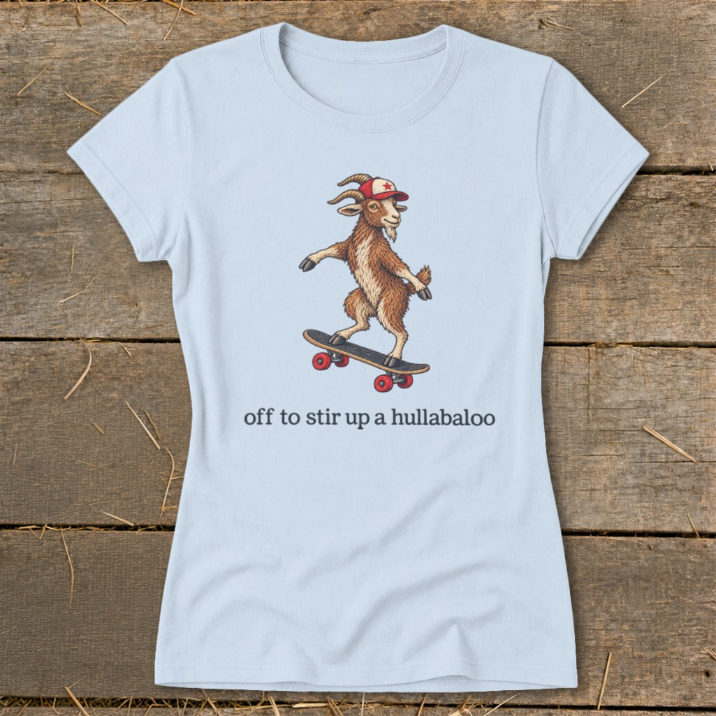 Off To Stir Up a Hullabaloo Ladies Tee