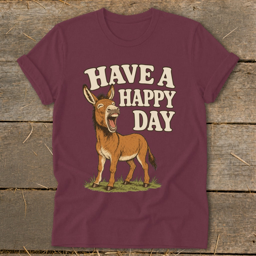 Maroon t-shirt with laughing donkey graphic and text "HAVE A HAPPY DAY."