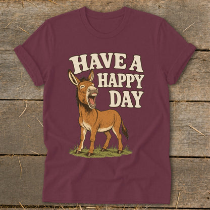 Maroon t-shirt with laughing donkey graphic and text "HAVE A HAPPY DAY."