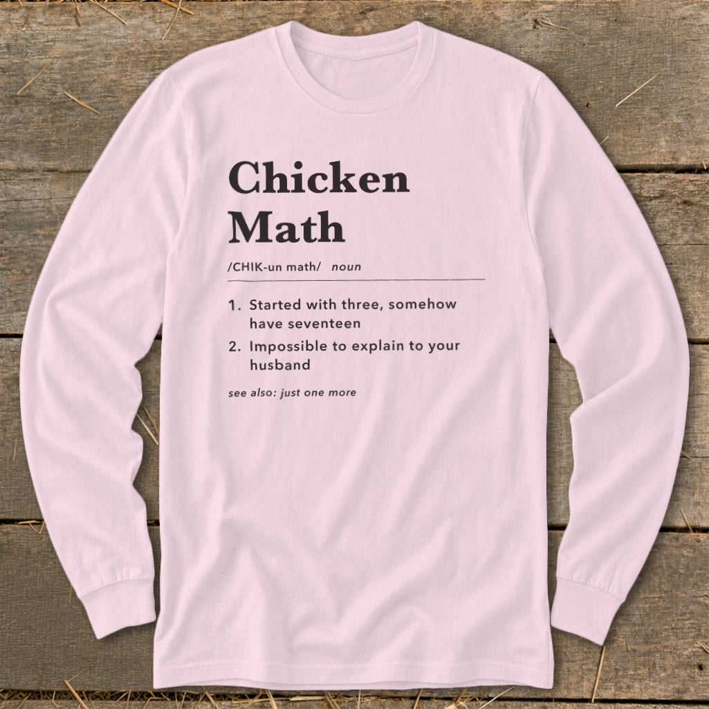Long sleeve shirt with "Chicken Math" definition and humorous explanation.