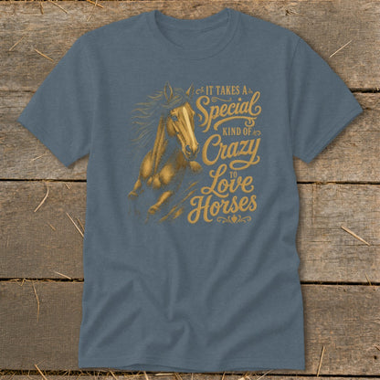 Blue t-shirt with a gold horse graphic and text "It Takes a Special Kind of Crazy to Love Horses."