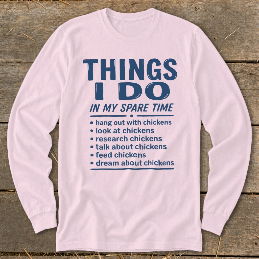 Light pink long-sleeve shirt with "Things I Do In My Spare Time" and chicken-related activities.