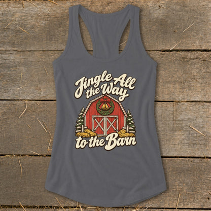 Graphic tank top with "Jingle All the Way to the Barn" text and barn illustration.