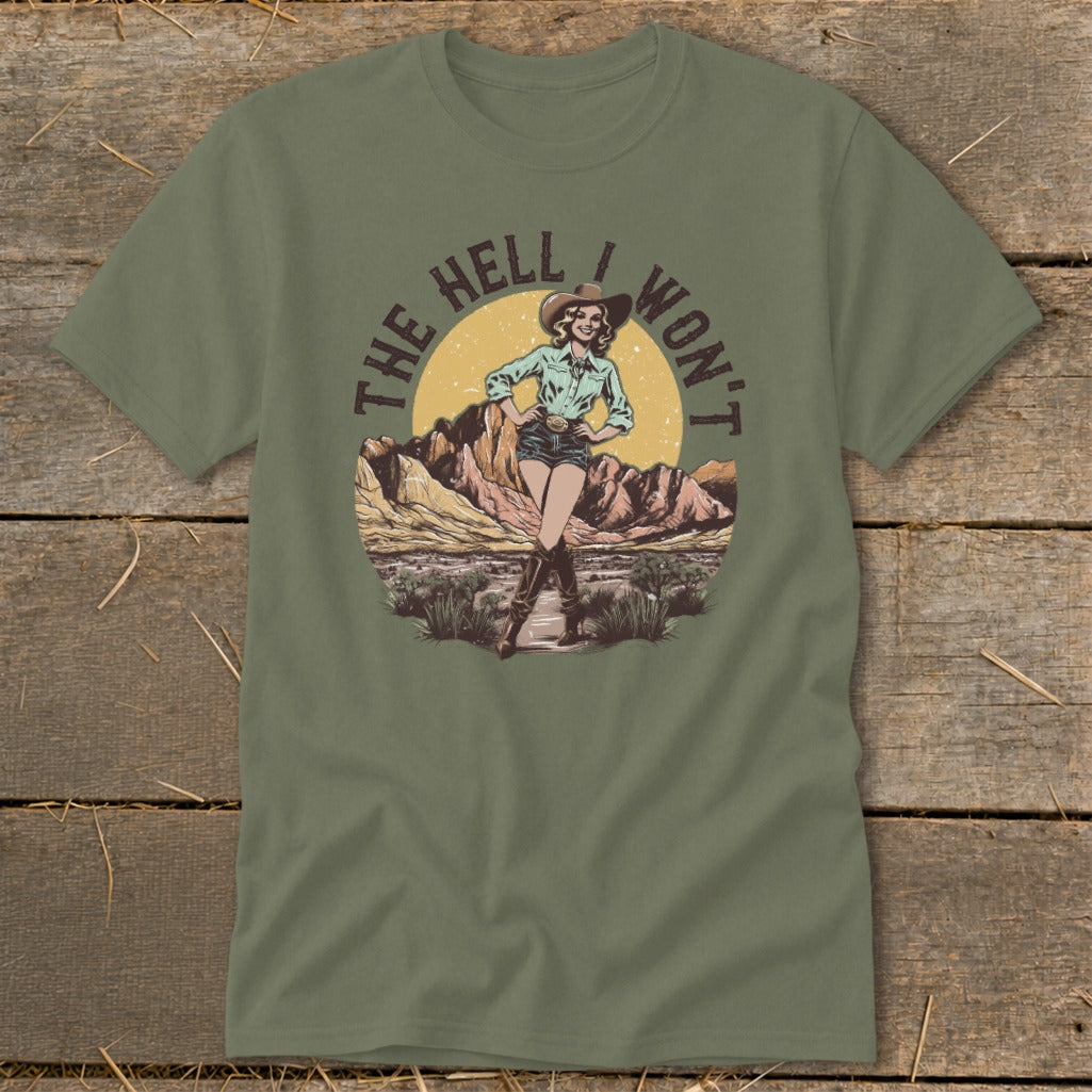T-shirt with graphic of cowgirl in desert landscape, text "The Hell I Won't".