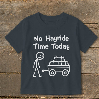 No Hayride Time Today Toddler Tee