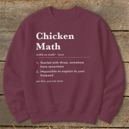Maroon sweatshirt with "Chicken Math" definition: Started with three, somehow have seventeen, impossible to explain.