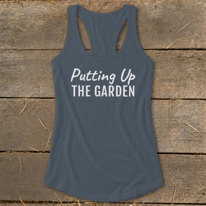 Gray tank top with white text "Putting Up THE GARDEN".