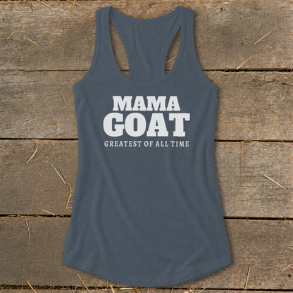 "Mama Goat Greatest of All Time" text on a charcoal racerback tank top.