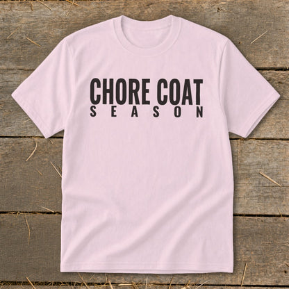 Pink t-shirt with black text reading "CHORE COAT SEASON".
