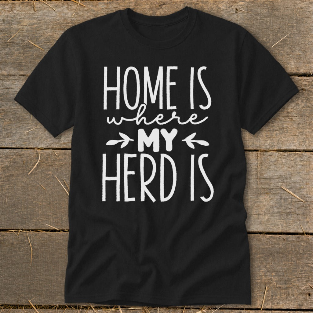 Black t-shirt with white text that reads "HOME IS where MY HERD IS".