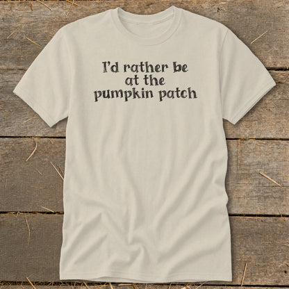 Beige t-shirt with "I'd rather be at the pumpkin patch" text in black.