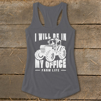 Gray tank top with white graphic of a tractor and text "I WILL BE IN MY OFFICE - FARM LIFE".