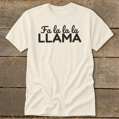 Cream t-shirt with black text that reads "Fa la la la la LLAMA".