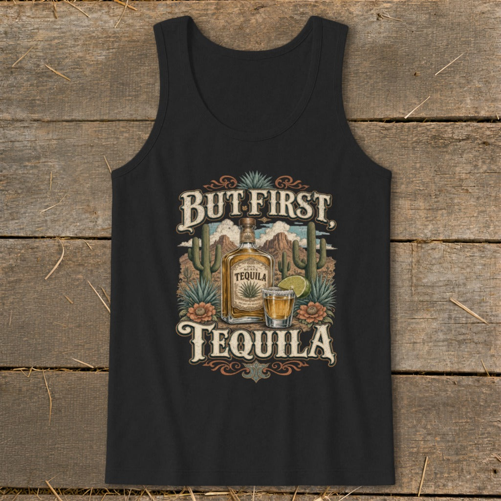 Black tank top with "But First, Tequila" text and desert tequila scene graphic.