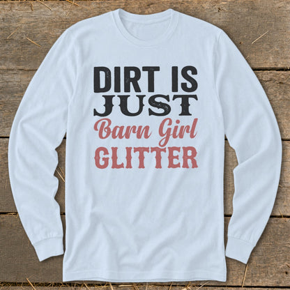 Light blue long-sleeve shirt with "Dirt Is Just Barn Girl Glitter" text graphic.