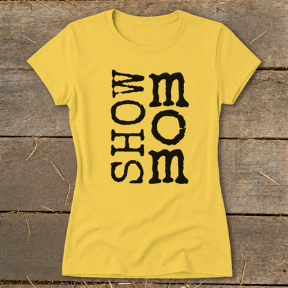 Yellow t-shirt with vertical black text reading "SHOW MOM".