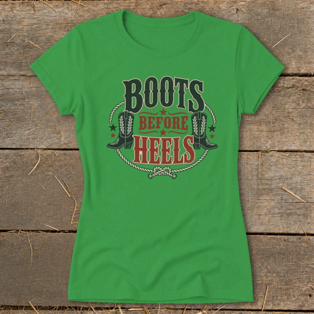 Green t-shirt with "Boots Before Heels" text and cowboy boots design.