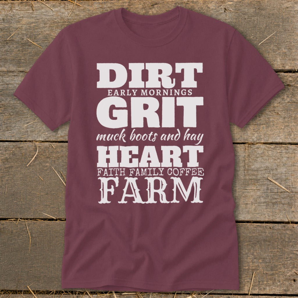 Maroon t-shirt with white text: Dirt, Early Mornings, Grit, Muck Boots and Hay, Heart, Faith Family Coffee, Farm.