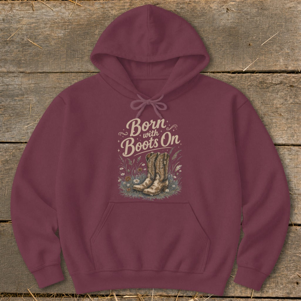 Maroon hoodie with "Born with Boots On" text and cowboy boot graphic.